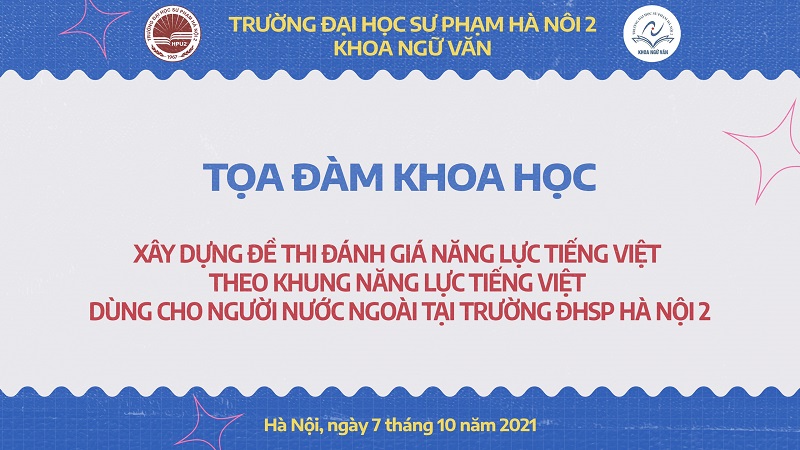 TOẠ ĐÀM KHOA HOC XÂY DỰNG ĐỀ THI ĐÁNH GIÁ NĂNG LỰC TIẾNG VIỆT THEO KHUNG NĂNG LỰC TIẾNG VIỆT DÙNG CHO NGƯỜI NƯỚC NGOÀI  TẠI TRƯỜNG ĐHSP HÀ NỘI 2